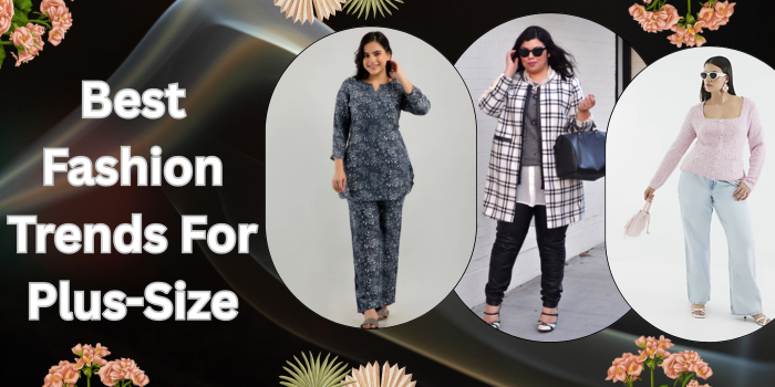 Bset Fashion Trends For plus Size
