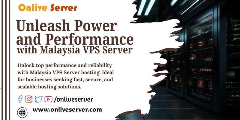 Unleash Power and Performance with Malaysia VPS Server