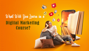 What Will You Learn in a Digital Marketing Course